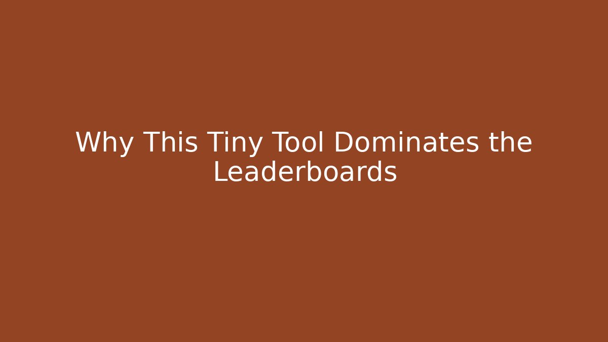 Why This Tiny Tool Dominates the Leaderboards
