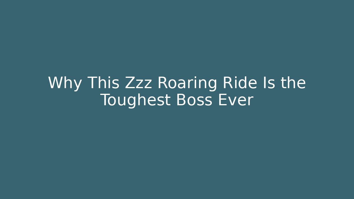Why This Zzz Roaring Ride Is the Toughest Boss Ever