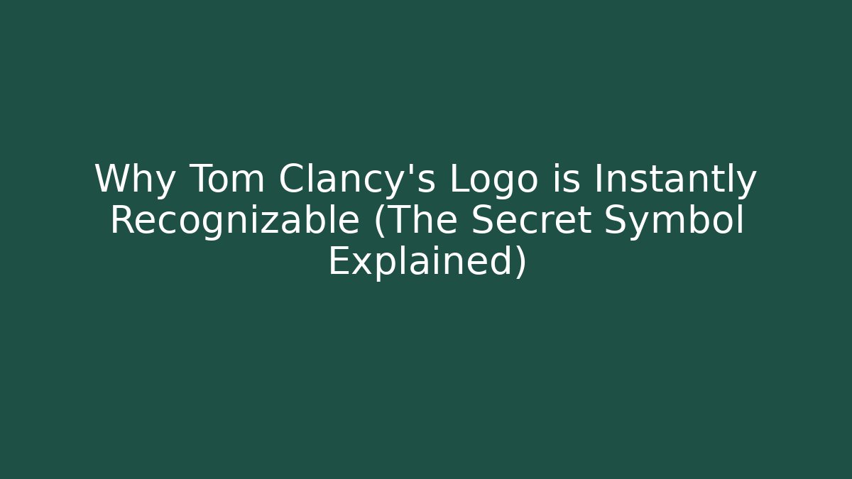 Why Tom Clancy's Logo is Instantly Recognizable (The Secret Symbol Explained)