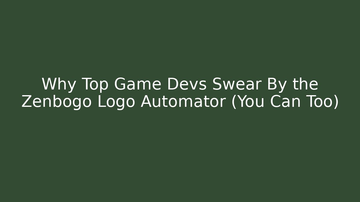 Why Top Game Devs Swear By the Zenbogo Logo Automator (You Can Too)