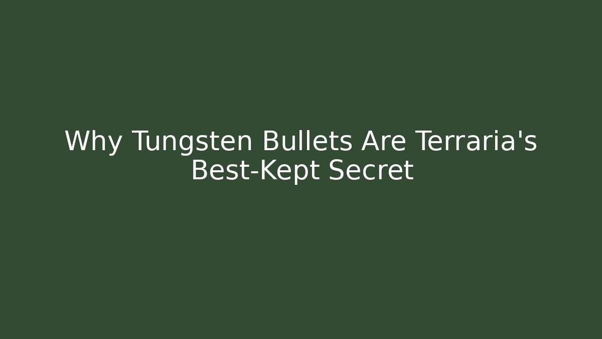 Why Tungsten Bullets Are Terraria’s Best-Kept Secret
