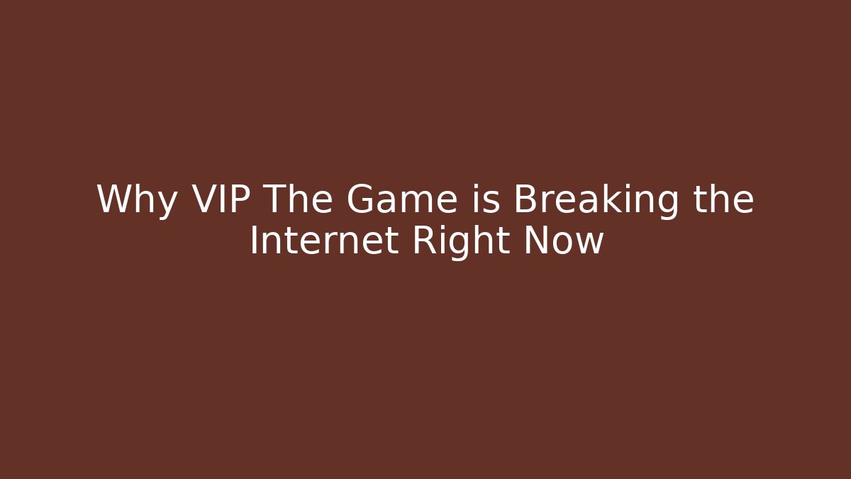 Why VIP The Game is Breaking the Internet Right Now