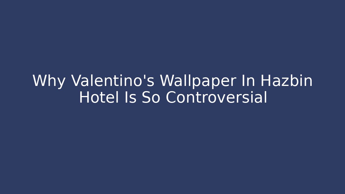 Why Valentino's Wallpaper In Hazbin Hotel Is So Controversial