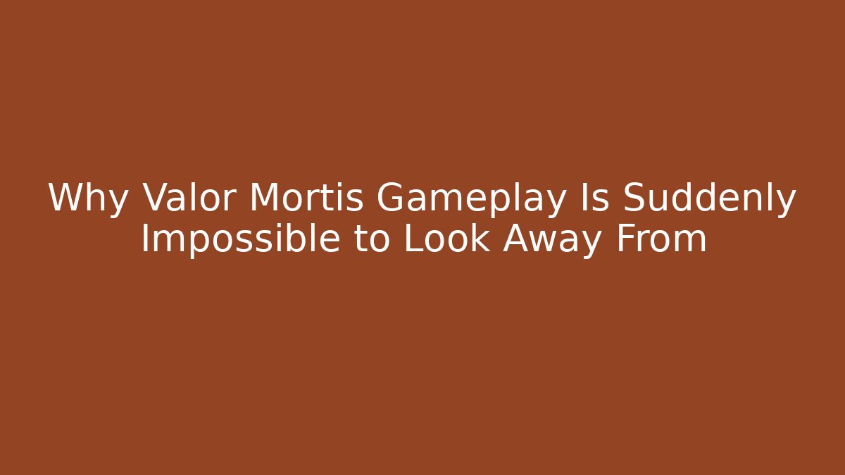 Why Valor Mortis Gameplay Is Suddenly Impossible to Look Away From