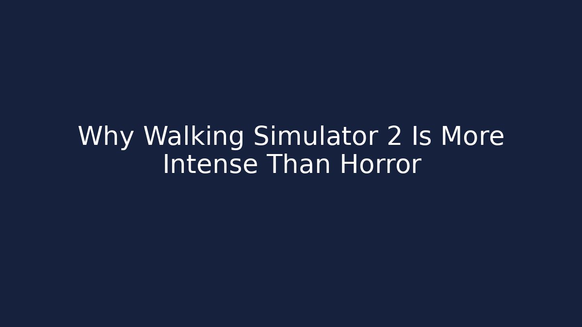 Why Walking Simulator 2 Is More Intense Than Horror - Método de Aprovação