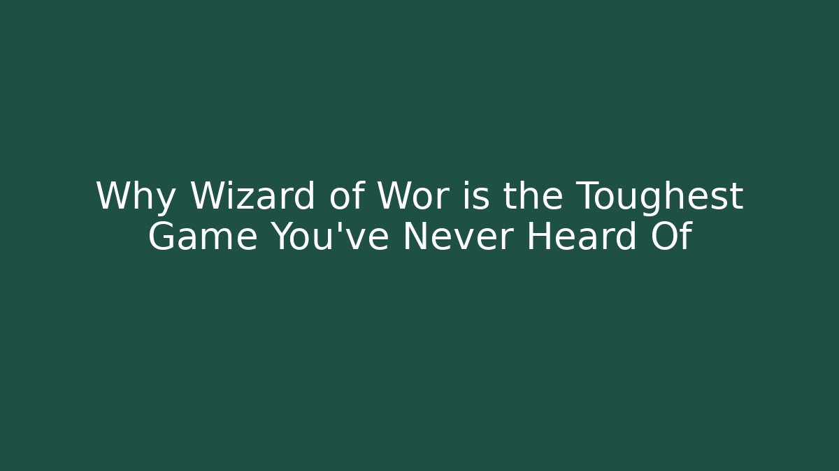 Why Wizard of Wor is the Toughest Game You've Never Heard Of
