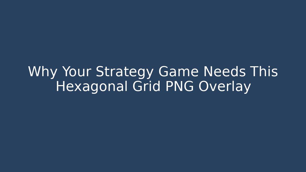 Why Your Strategy Game Needs This Hexagonal Grid PNG Overlay