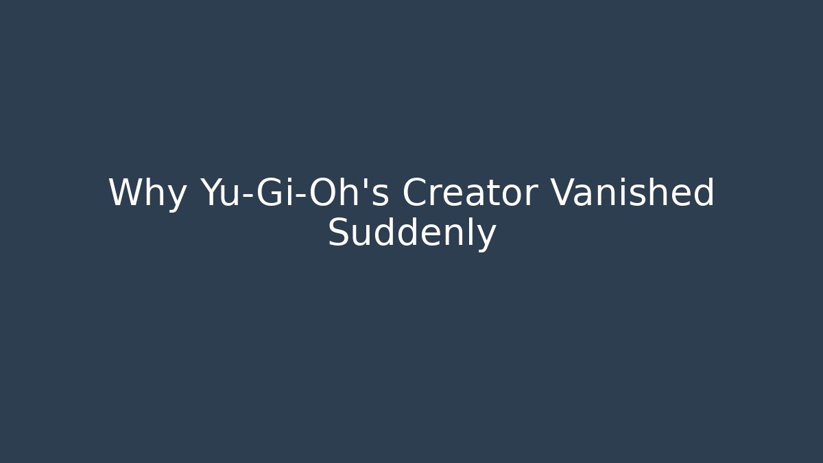 Why Yu-Gi-Oh's Creator Vanished Suddenly - Método de Aprovação