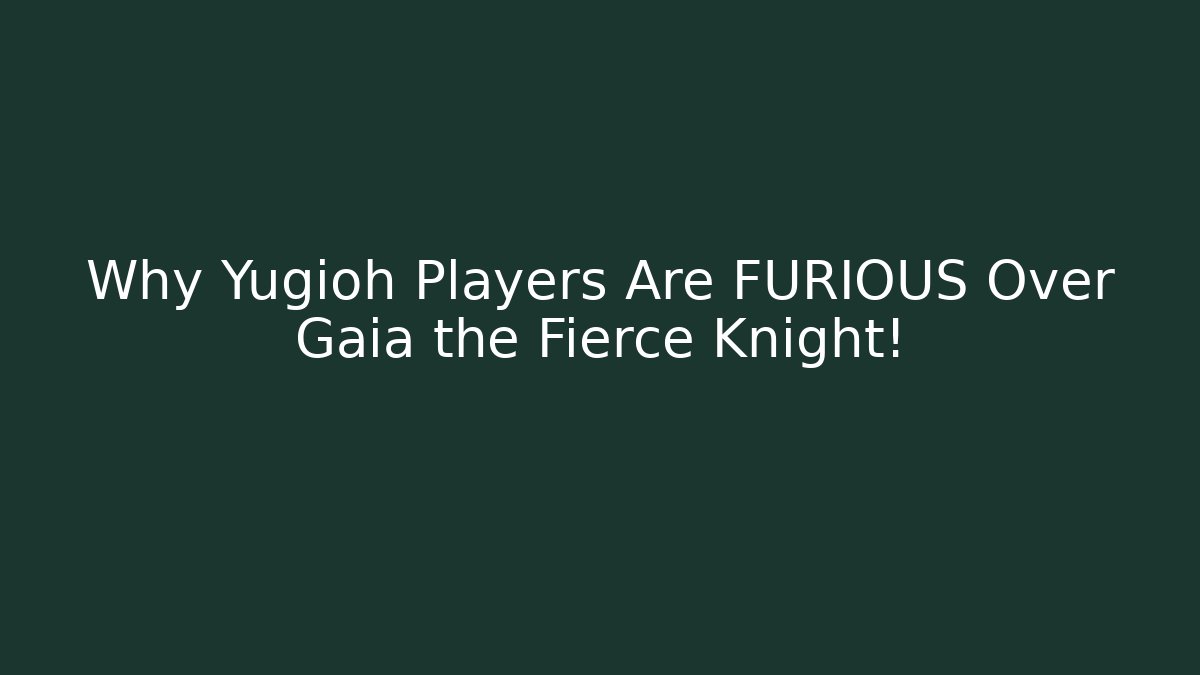 Why Yugioh Players Are FURIOUS Over Gaia the Fierce Knight! - Método de Aprovação