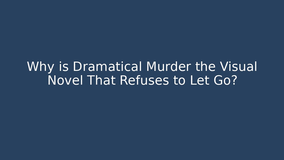 Why is Dramatical Murder the Visual Novel That Refuses to Let Go?