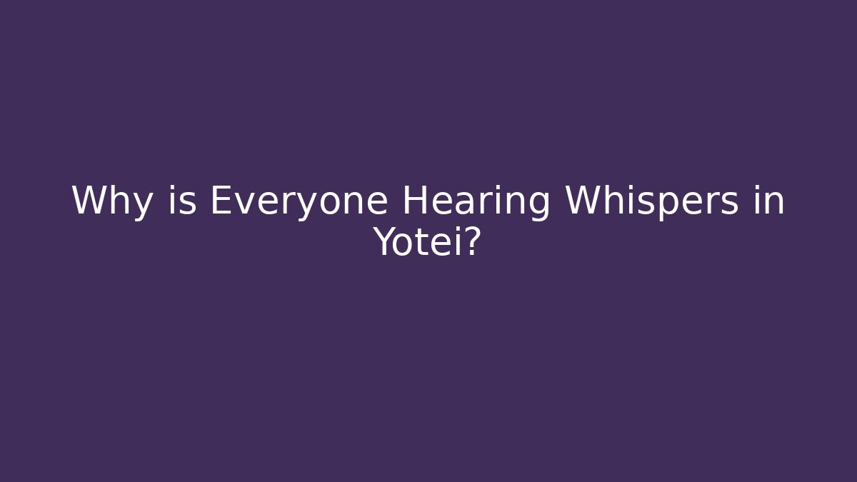 Why is Everyone Hearing Whispers in Yotei?