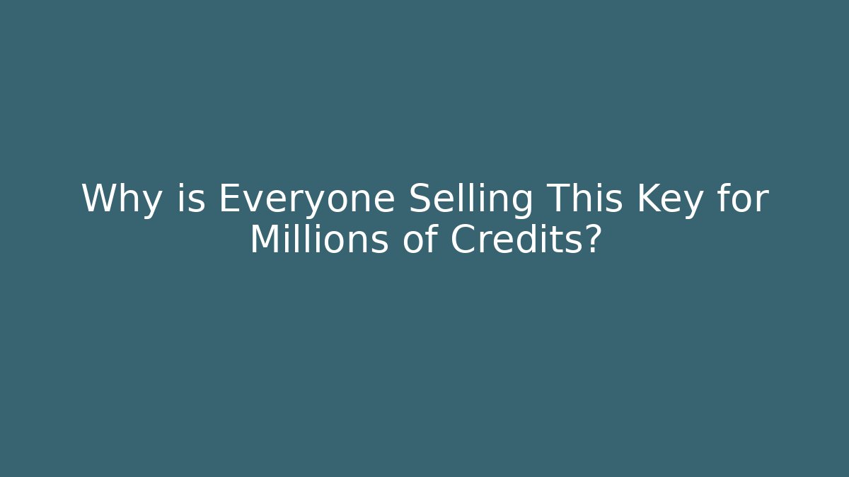 Why is Everyone Selling This Key for Millions of Credits?