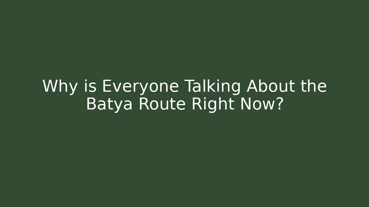 Why is Everyone Talking About the Batya Route Right Now? - Método de Aprovação