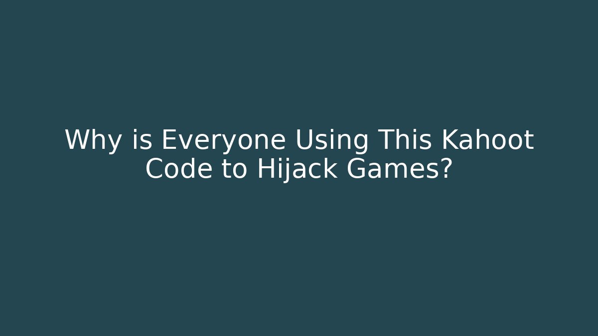 Why is Everyone Using This Kahoot Code to Hijack Games? - Método de Aprovação