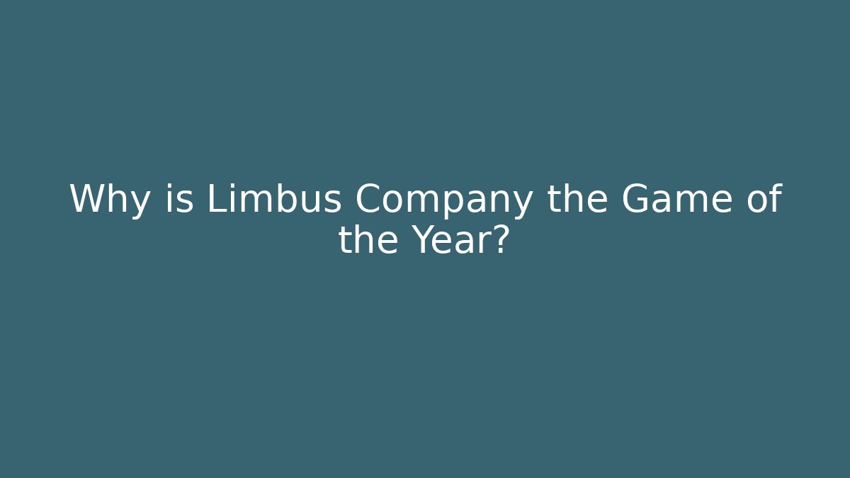 Why is Limbus Company the Game of the Year?