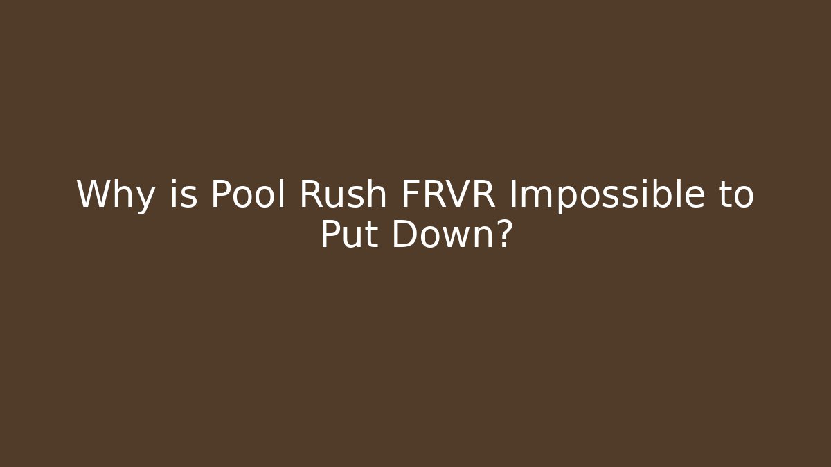 Why is Pool Rush FRVR Impossible to Put Down? - Método de Aprovação