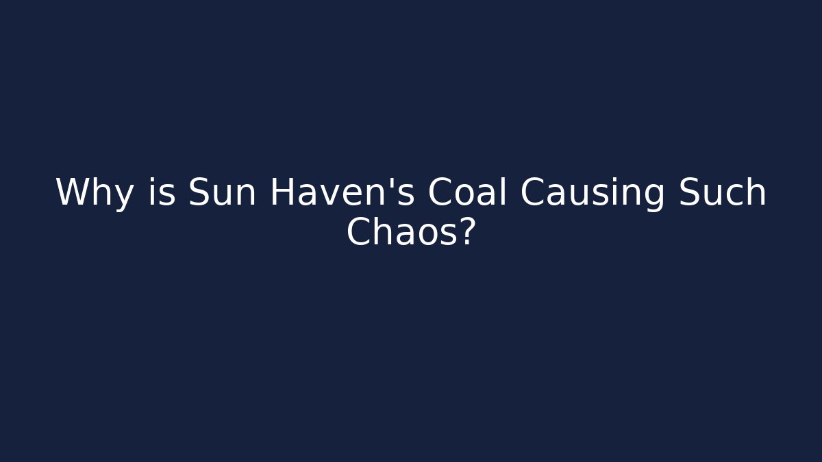 Why is Sun Haven's Coal Causing Such Chaos? - Método de Aprovação