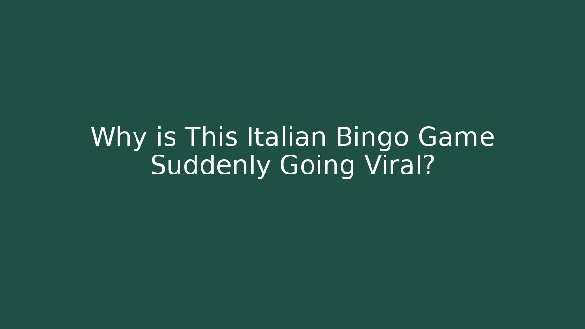 Why is This Italian Bingo Game Suddenly Going Viral?