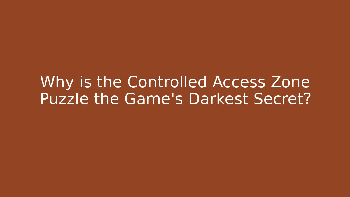 Why is the Controlled Access Zone Puzzle the Game's Darkest Secret? - Método de Aprovação