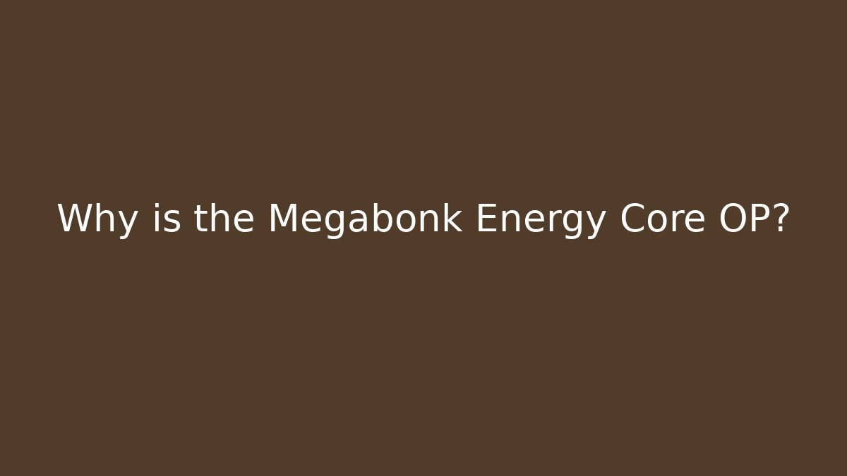 Why is the Megabonk Energy Core OP?