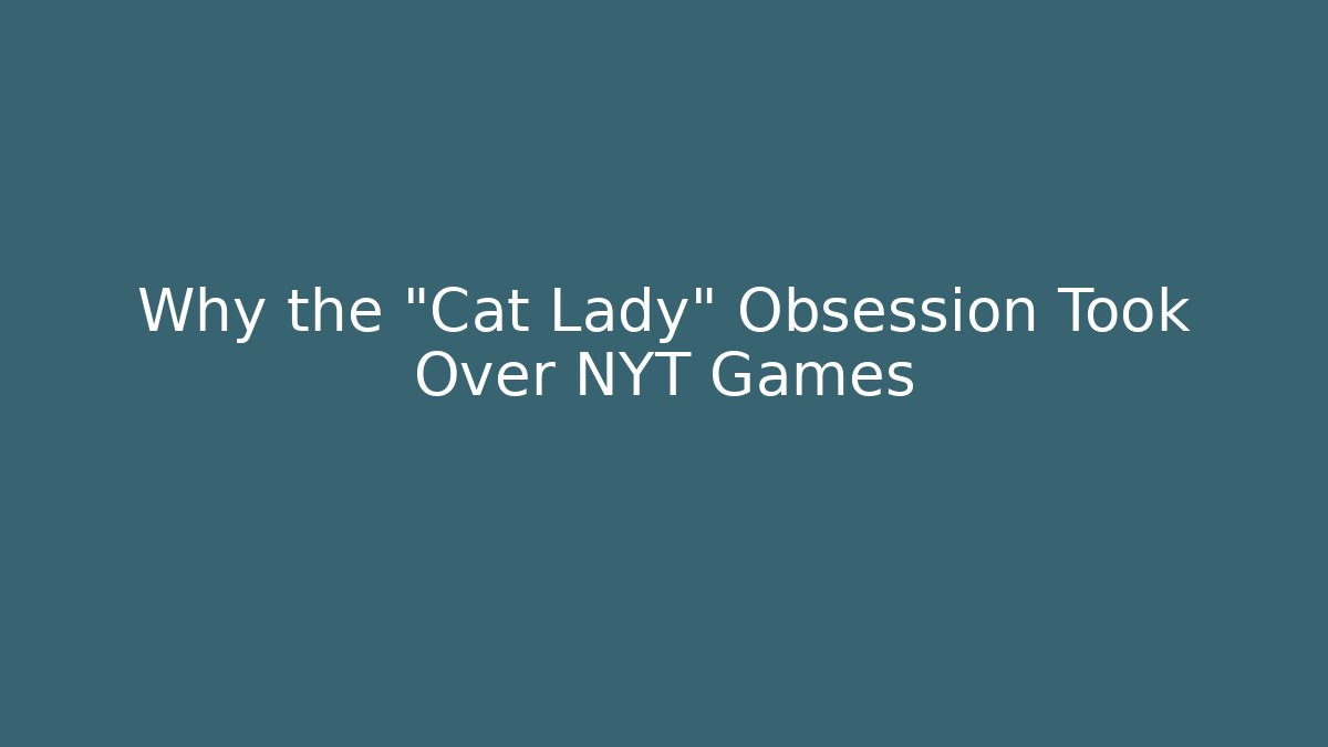 Why the "Cat Lady" Obsession Took Over NYT Games