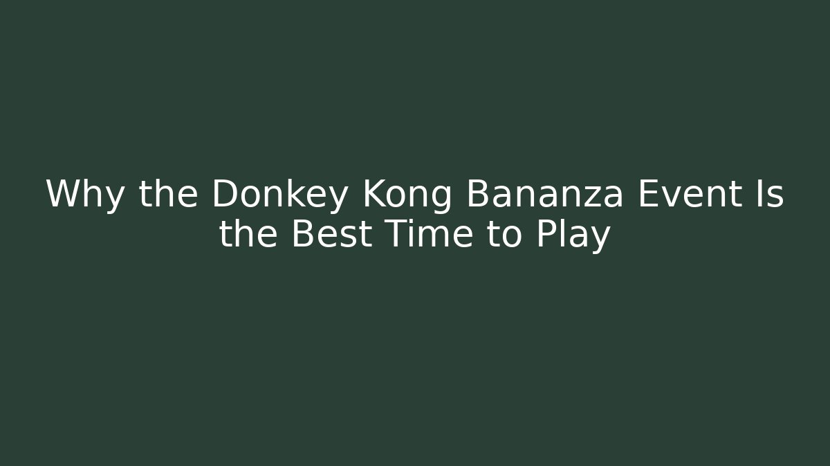 Why the Donkey Kong Bananza Event Is the Best Time to Play