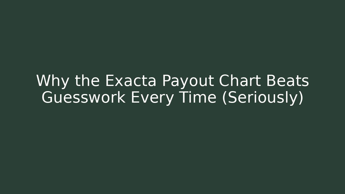 Why the Exacta Payout Chart Beats Guesswork Every Time (Seriously) - Método de Aprovação