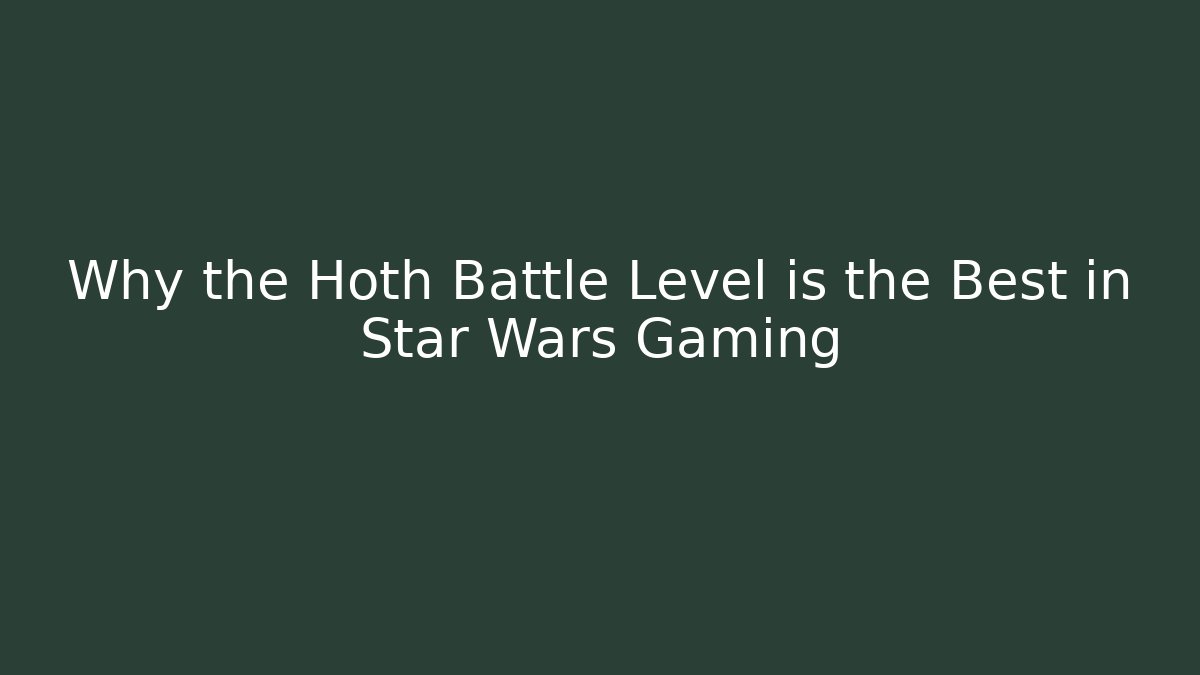 Why the Hoth Battle Level is the Best in Star Wars Gaming