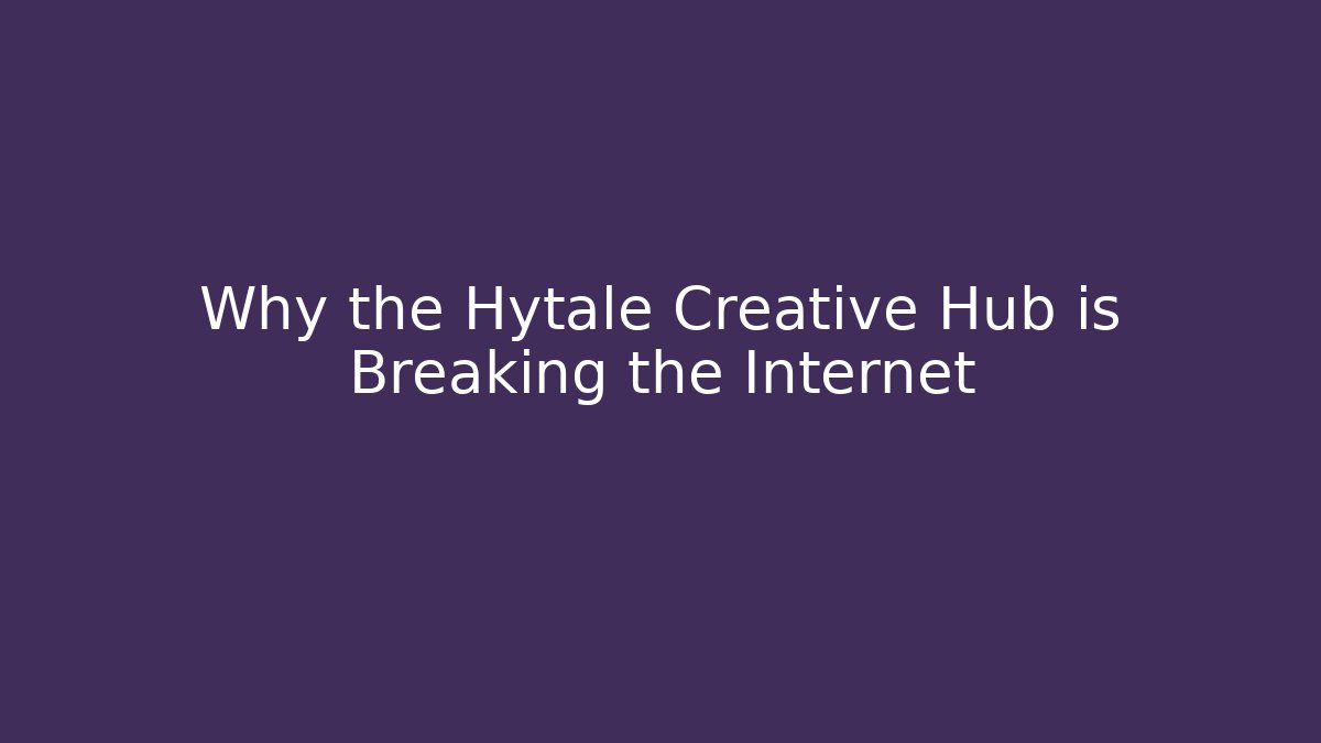 Why the Hytale Creative Hub is Breaking the Internet - Método de Aprovação