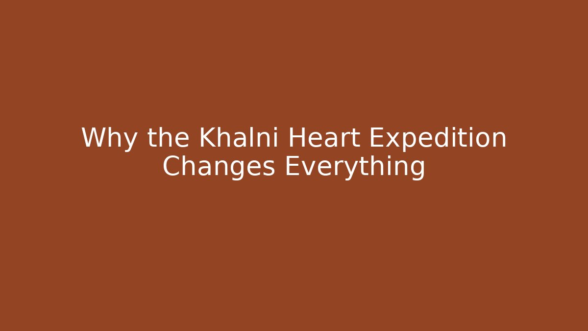 Why the Khalni Heart Expedition Changes Everything