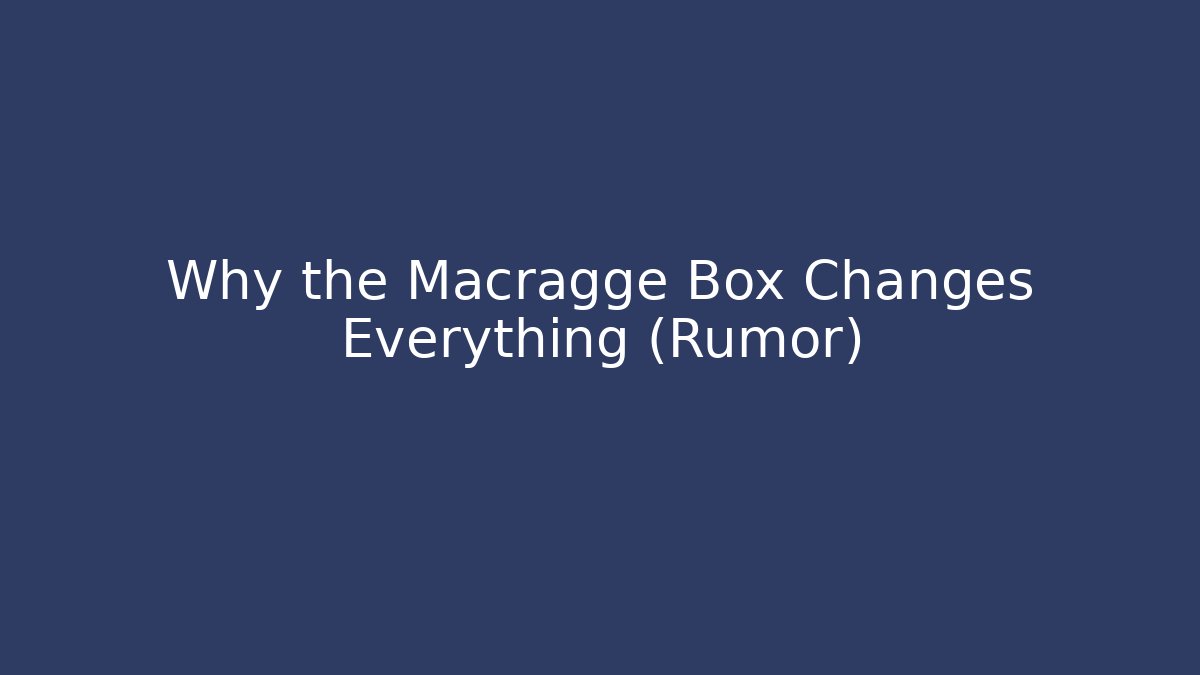 Why the Macragge Box Changes Everything (Rumor)