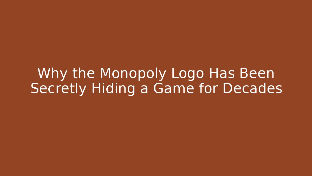 Why the Monopoly Logo Has Been Secretly Hiding a Game for Decades