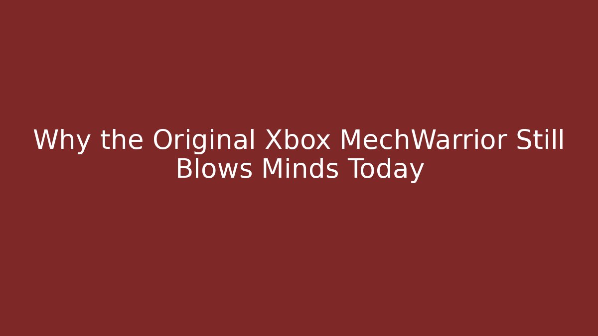 Why the Original Xbox MechWarrior Still Blows Minds Today