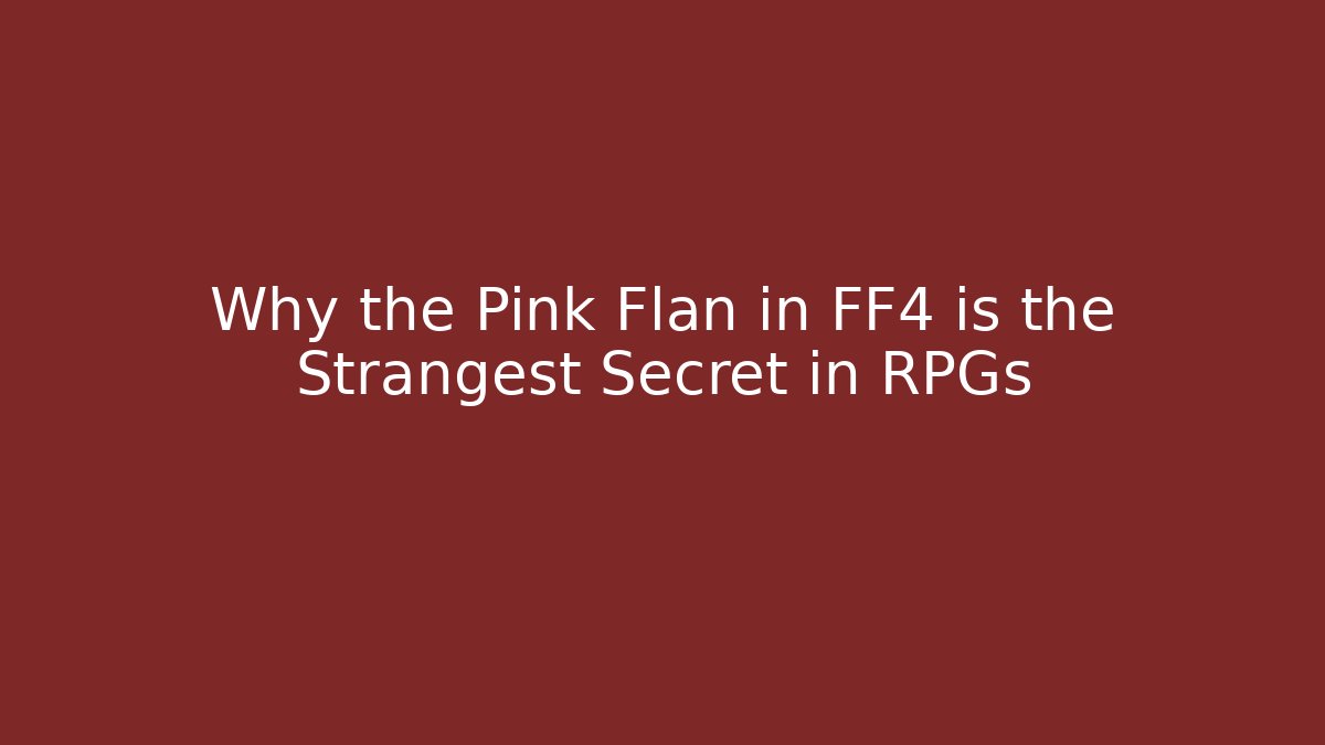 Why the Pink Flan in FF4 is the Strangest Secret in RPGs
