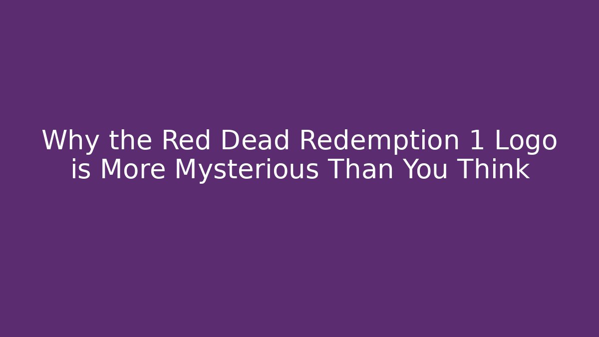 Why the Red Dead Redemption 1 Logo is More Mysterious Than You Think