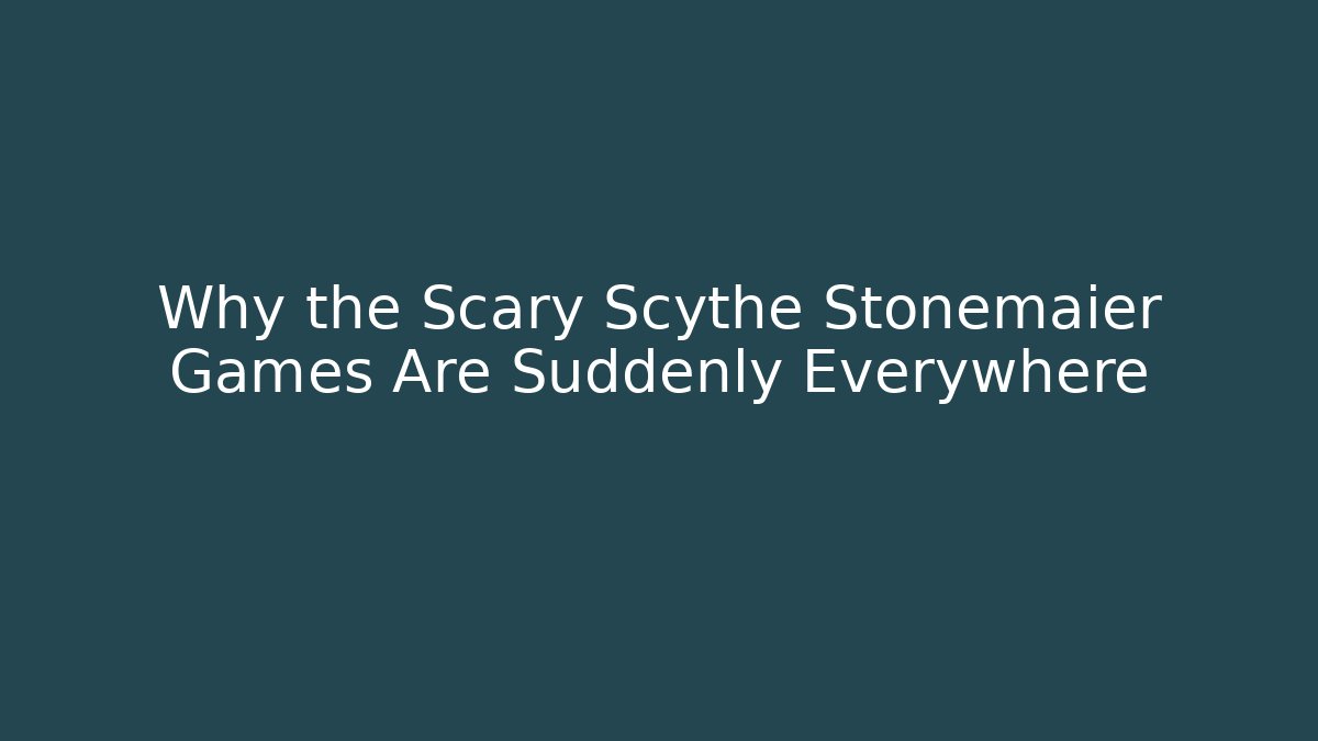 Why the Scary Scythe Stonemaier Games Are Suddenly Everywhere