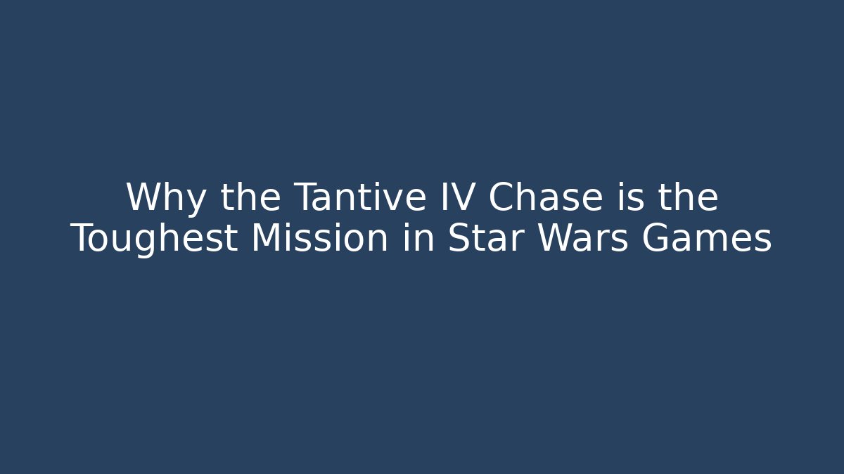 Why the Tantive IV Chase is the Toughest Mission in Star Wars Games