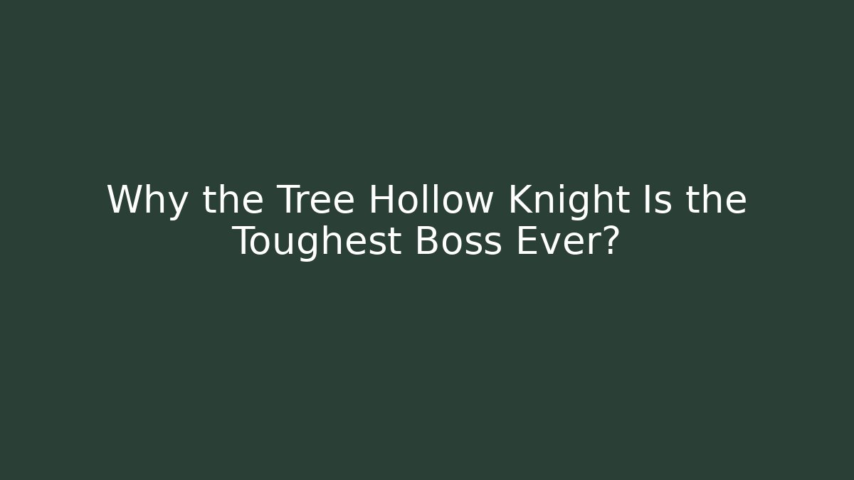 Why the Tree Hollow Knight Is the Toughest Boss Ever? - Método de Aprovação