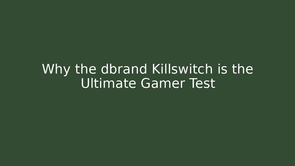 Why the dbrand Killswitch is the Ultimate Gamer Test