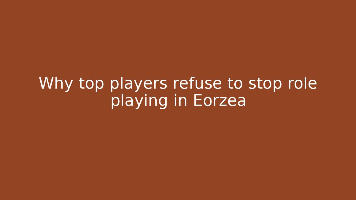 Why top players refuse to stop role playing in Eorzea - Método de Aprovação