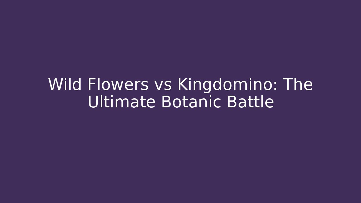 Wild Flowers vs Kingdomino: The Ultimate Botanic Battle