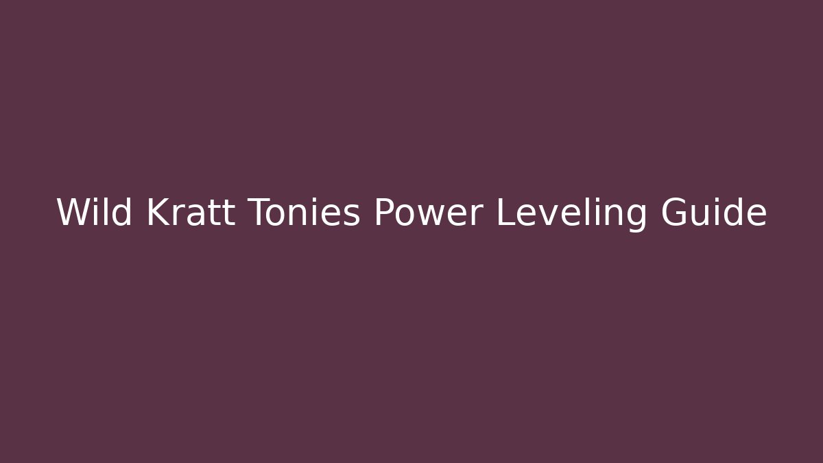 Wild Kratt Tonies Power Leveling Guide