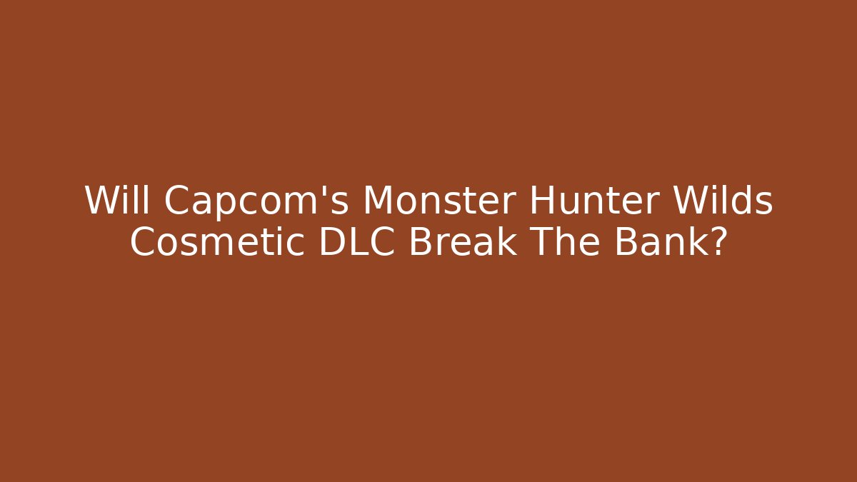 Will Capcom's Monster Hunter Wilds Cosmetic DLC Break The Bank?
