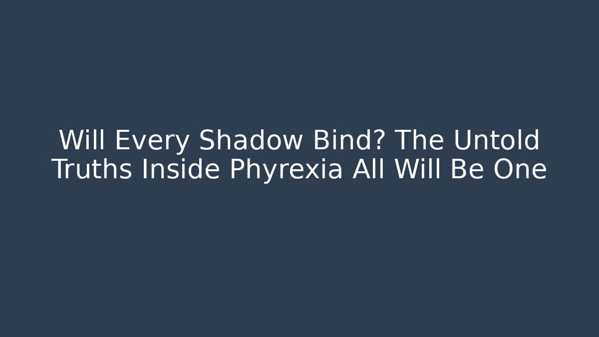 Will Every Shadow Bind? The Untold Truths Inside Phyrexia All Will Be One