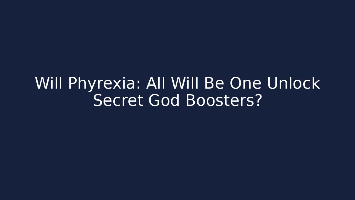 Will Phyrexia: All Will Be One Unlock Secret God Boosters?