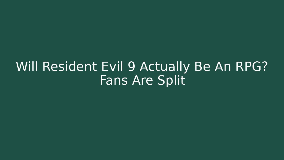 Will Resident Evil 9 Actually Be An RPG? Fans Are Split