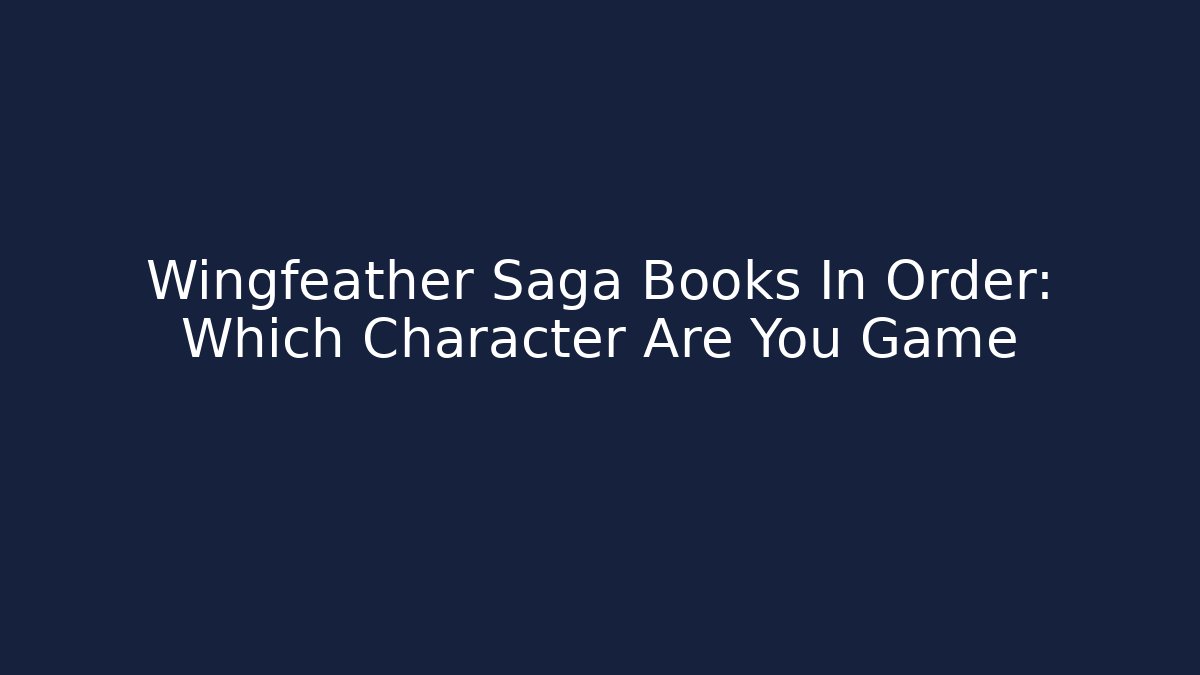 Wingfeather Saga Books In Order: Which Character Are You Game