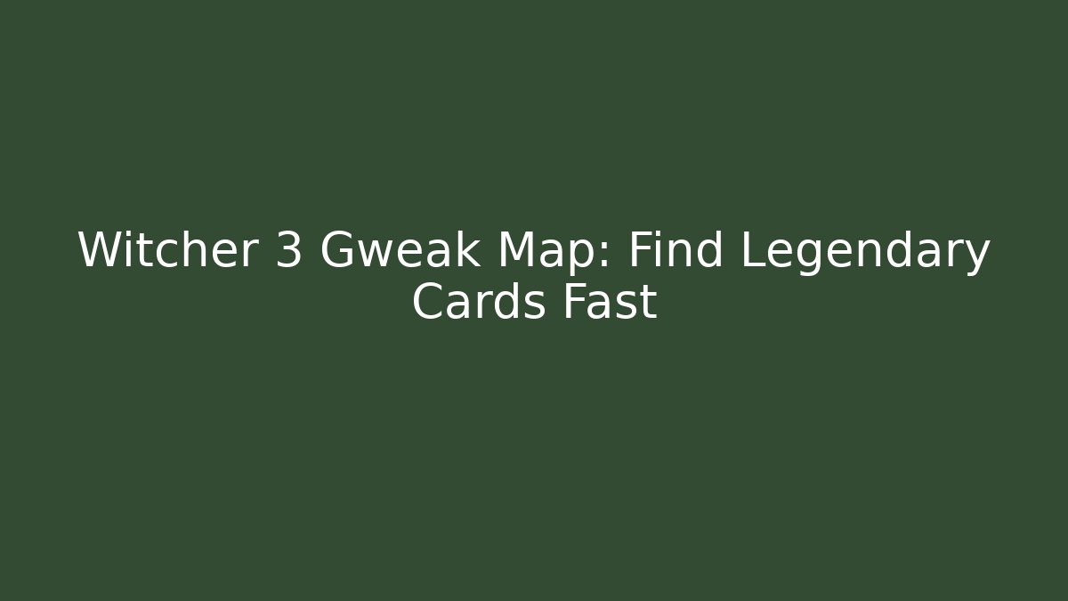 Witcher 3 Gweak Map: Find Legendary Cards Fast - Método de Aprovação
