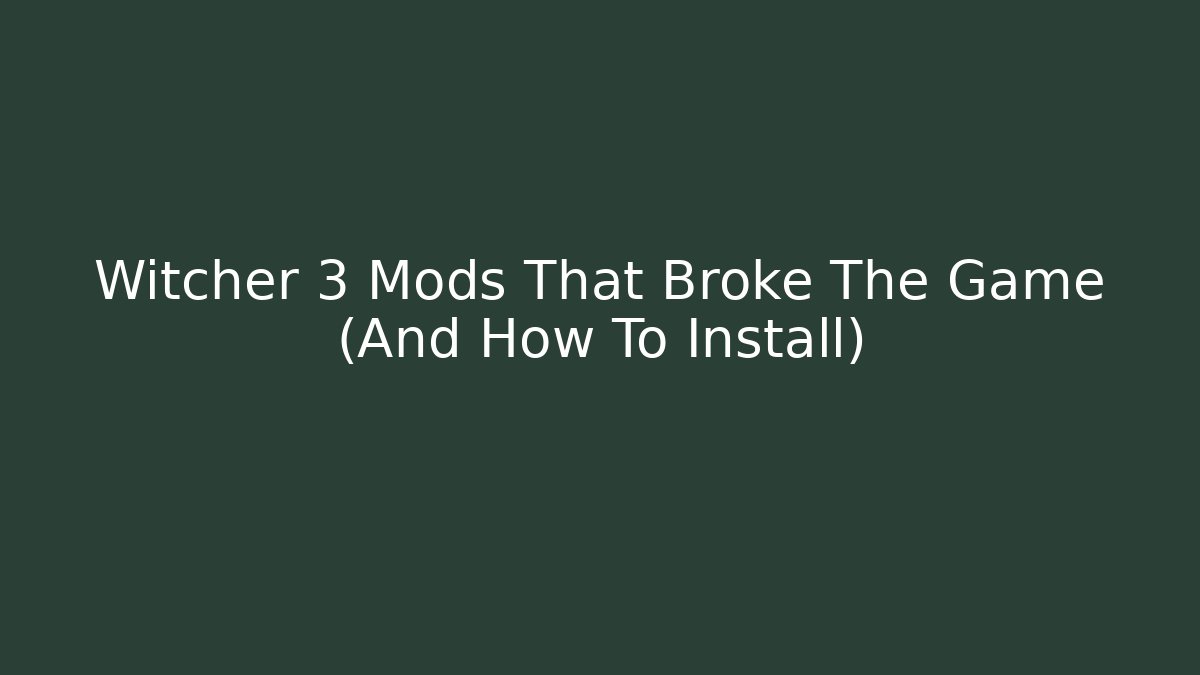 Witcher 3 Mods That Broke The Game (And How To Install) - Método de Aprovação