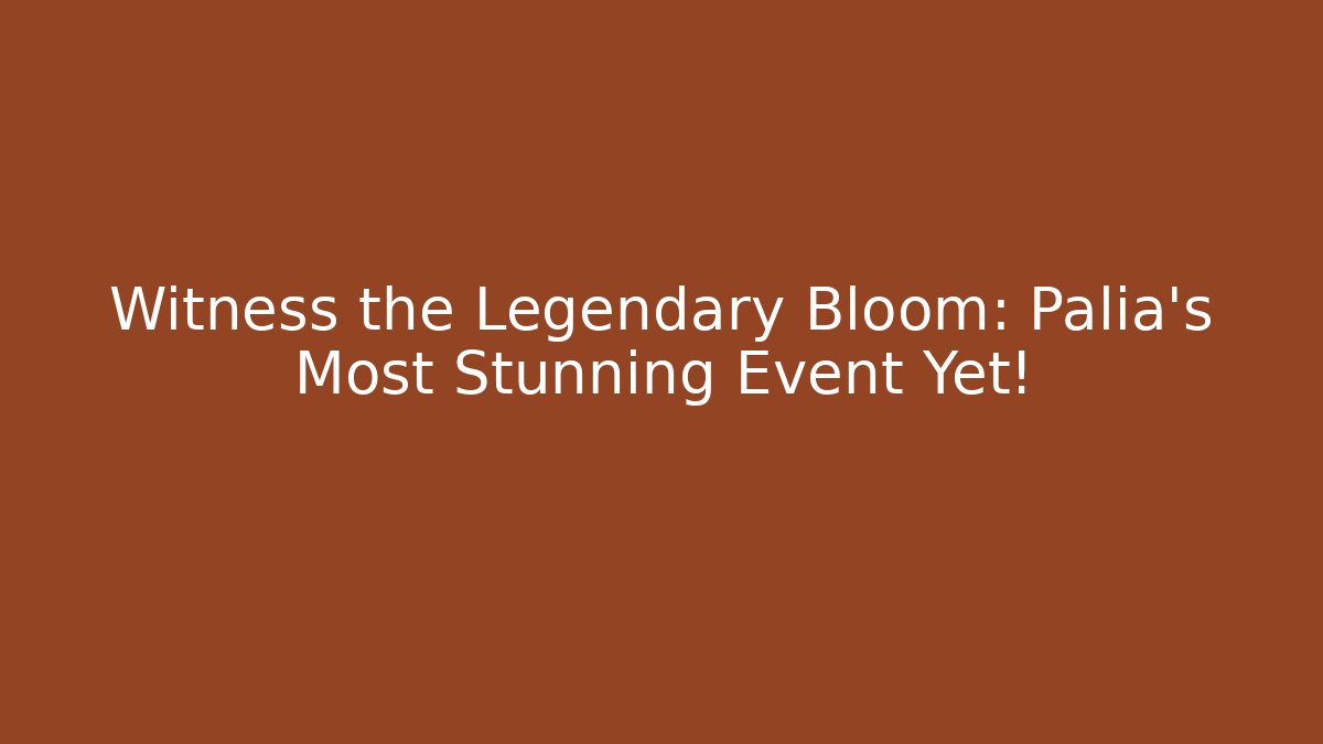 Witness the Legendary Bloom: Palia's Most Stunning Event Yet!